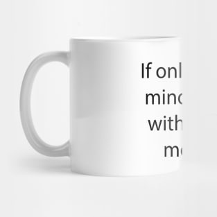 Sarcastic Quote 18 Mug